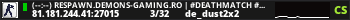 (--:--) RESPAWN.DEMONS-GAMING.RO | #DeathMatch #Vip #Skin