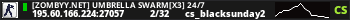 [Zombyy.net] Umbrella Swarm[X3] 24/7